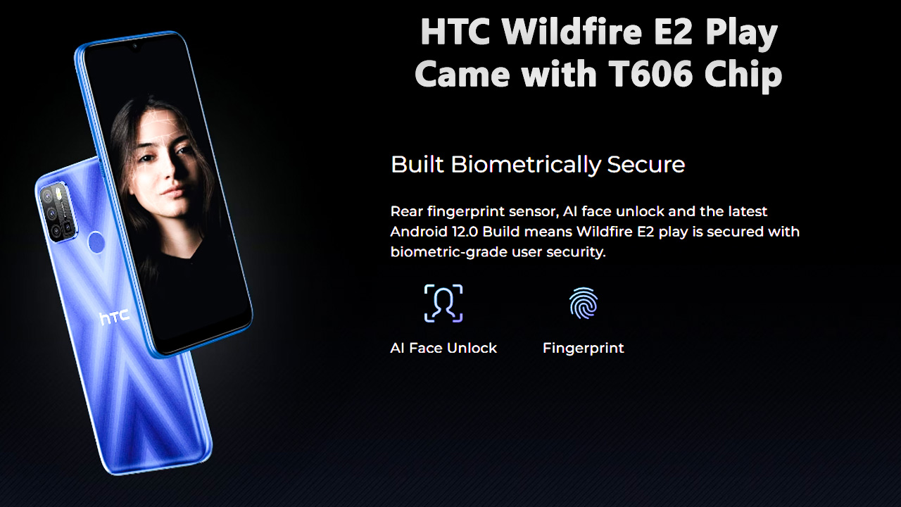 HTC Wildfire E2 Play Came with T606 Chip