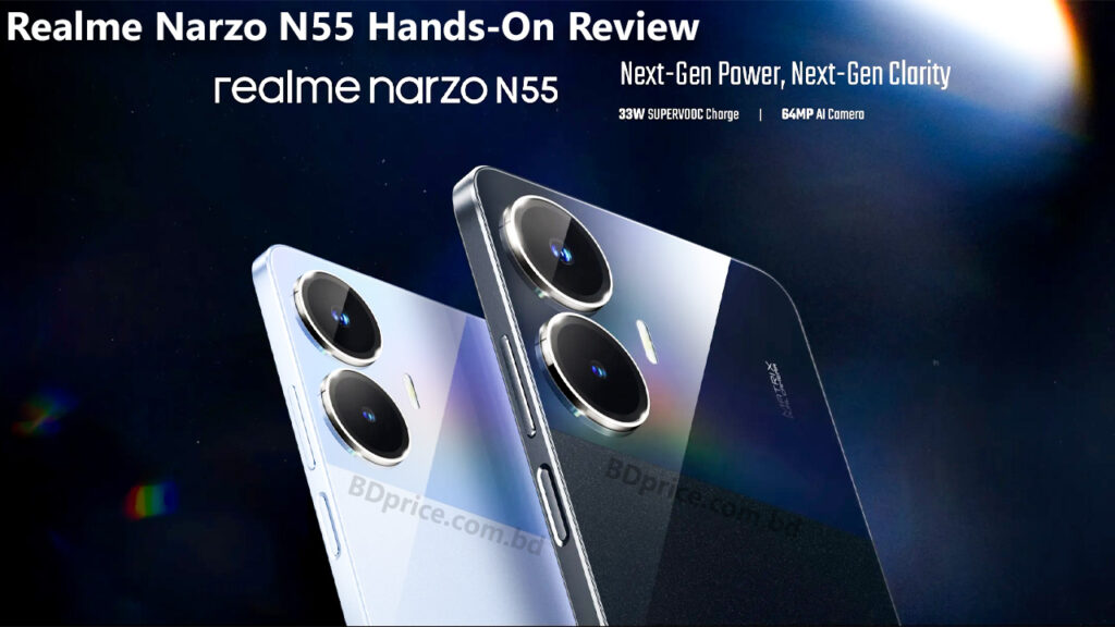 Realme Narzo N55 Hands-On Review | BDPrice.com.bd