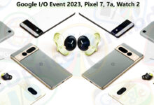 Google I/O Event 2023, Pixel 7, 7a, Watch 2