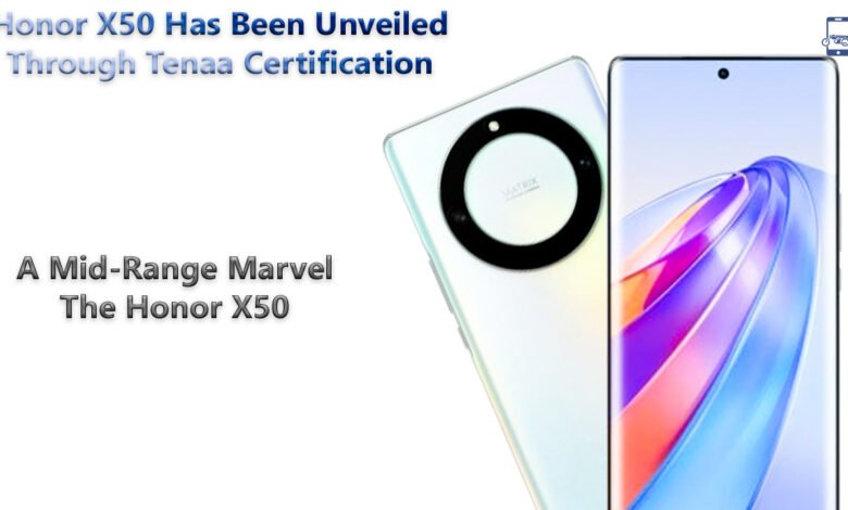 Honor X50 Has Been Unveiled Through Tenaa Certification