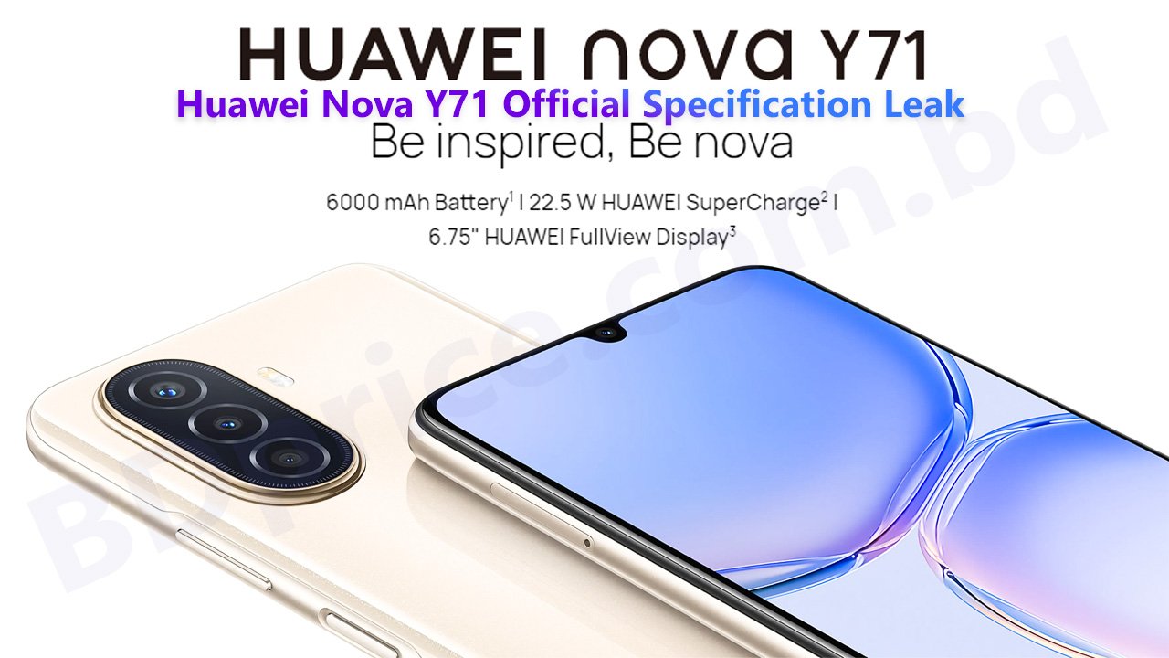 Huawei Nova Y71 Official Specification Leak Bd