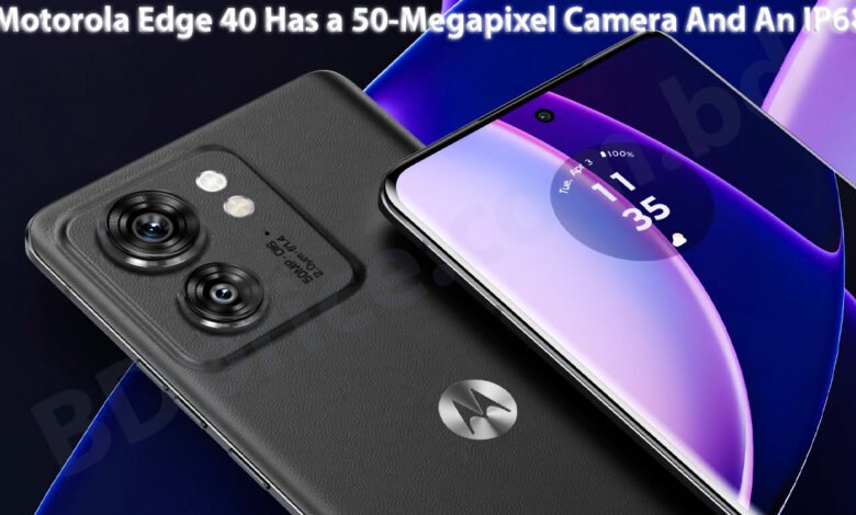 Motorola Edge 40 Has a 50-Megapixel Camera And An IP68