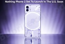 Nothing Phone 2 Set To Launch in The U.S. Soon