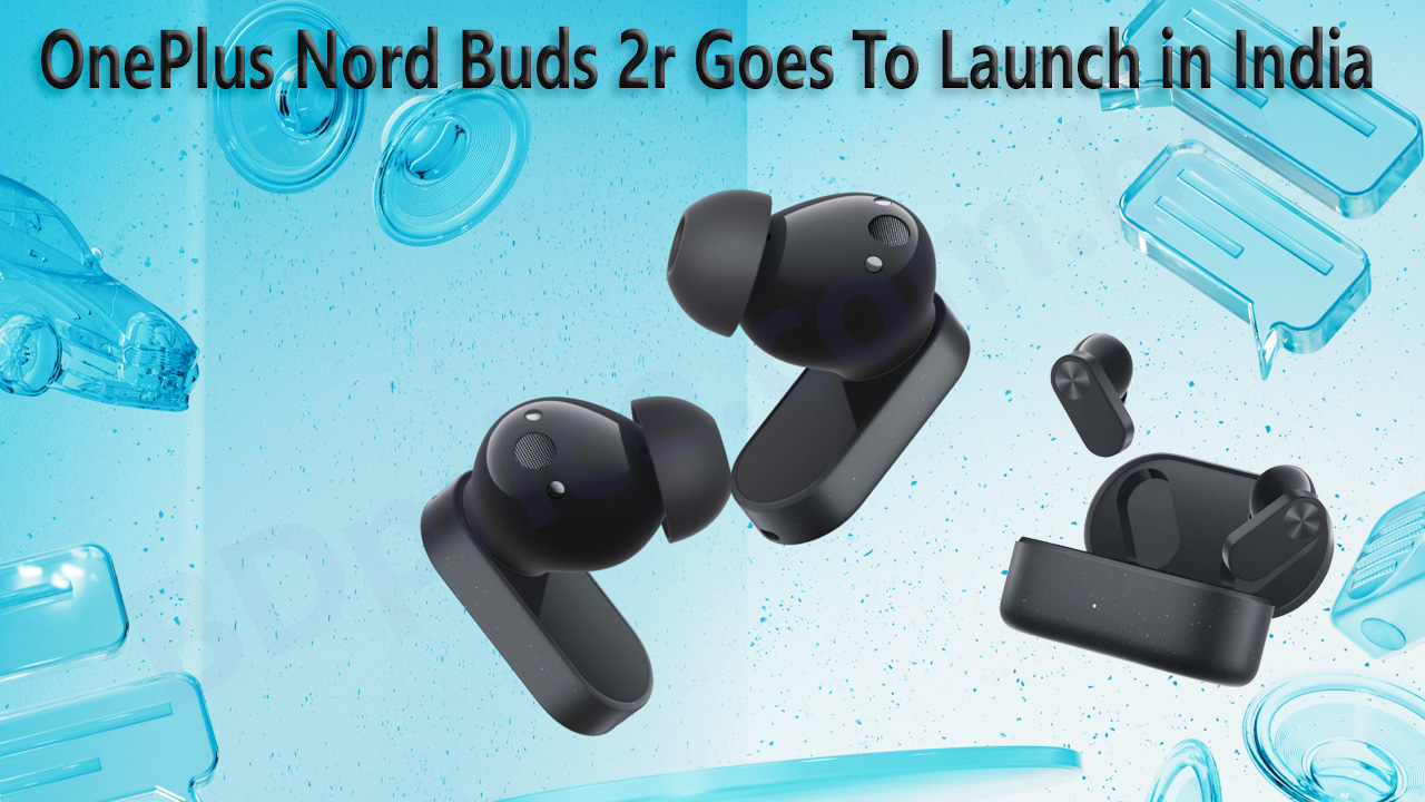 OnePlus Nord Buds 2r Goes To Launch in India