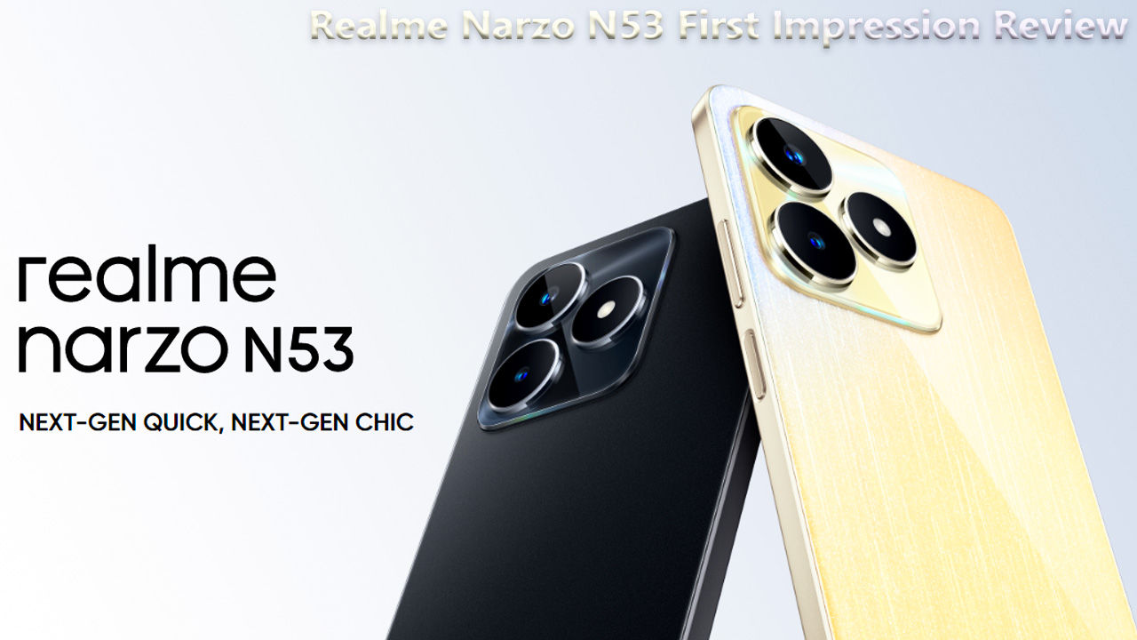 Realme Narzo N53 First Impression Review