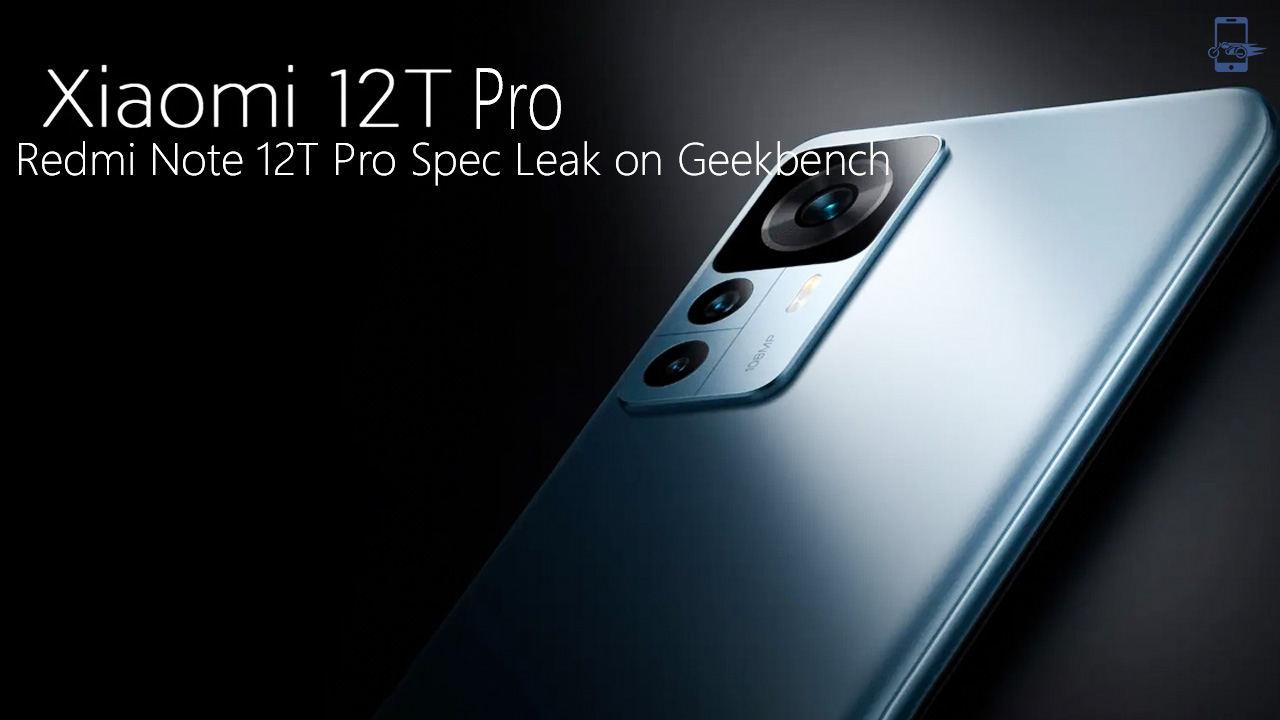 Redmi Note 12T Pro Spec Leak on Geekbench