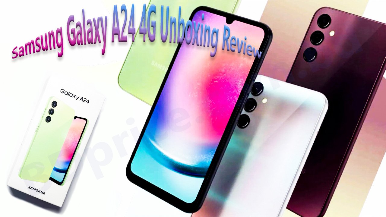 Samsung Galaxy A24 4G Unboxing Review