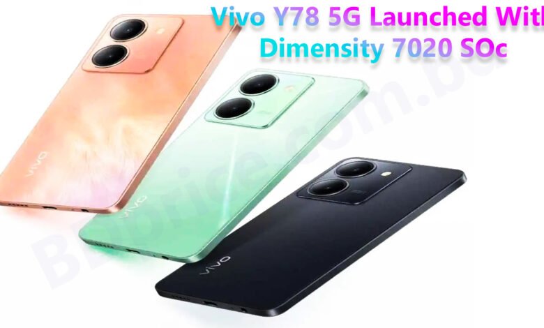 Vivo Y78 5G Launched With Dimensity 7020 SOc