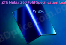 ZTE Nubia Z60 Fold Specification Leak