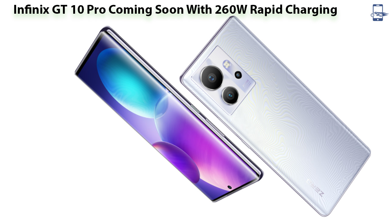 Infinix GT 10 Pro Coming Soon With 260W Rapid Charging