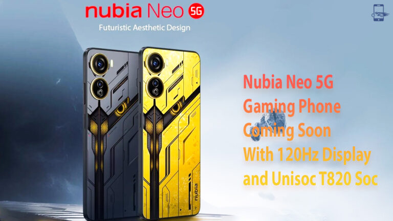 Nubia Neo 5G Gaming Phone Coming Soon With 120Hz Display and Unisoc ...