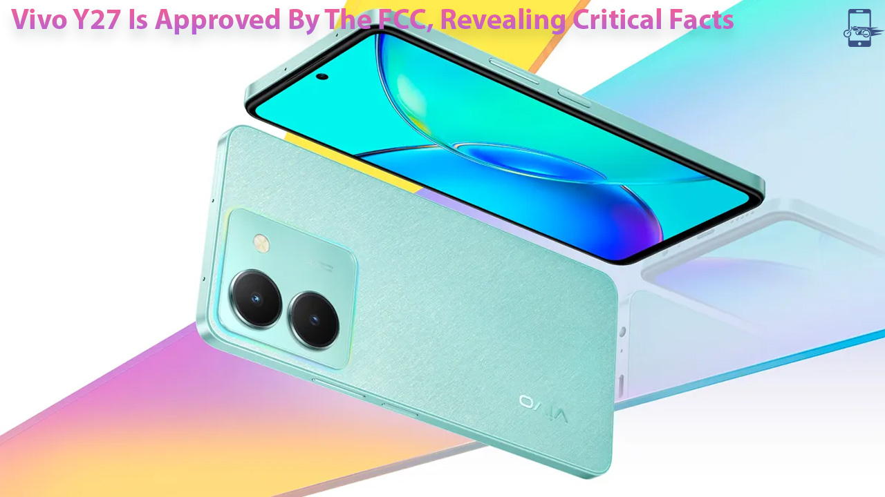 Vivo Y27 Is Approved By The FCC, Revealing Critical Facts