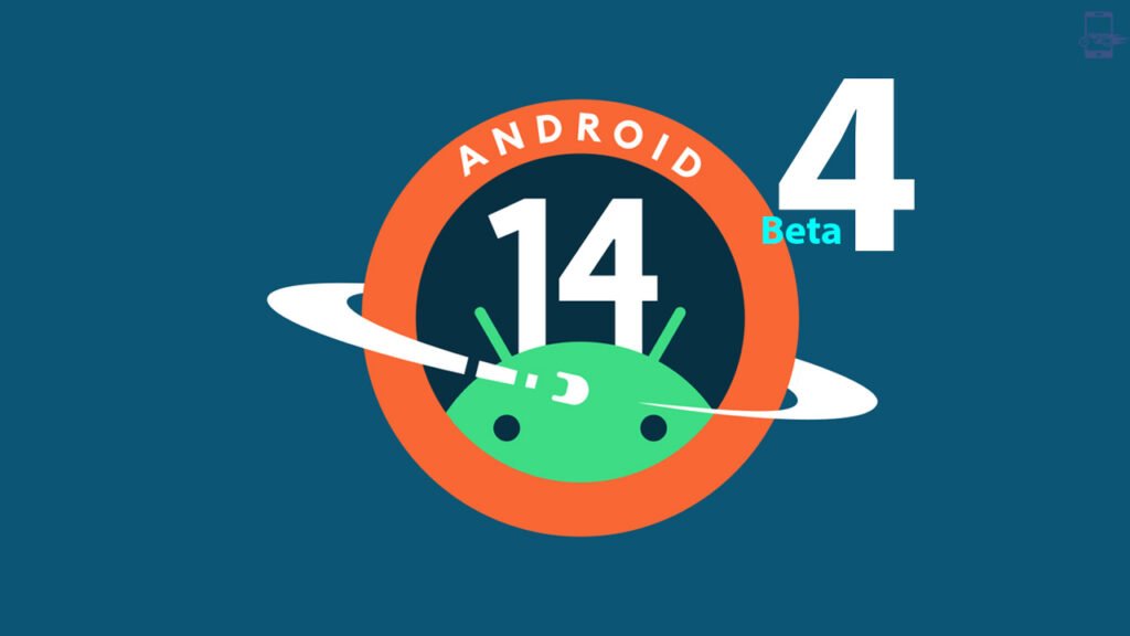 Google Release of Android 14 Beta 4, Claim Fixes All Bug