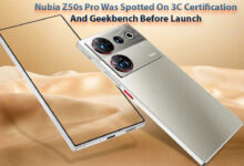 Nubia Z50s Pro Was Spotted On 3C Certification And Geekbench Before Launch