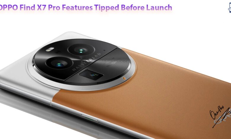 OPPO Find X7 Pro Features Tipped Before Launch