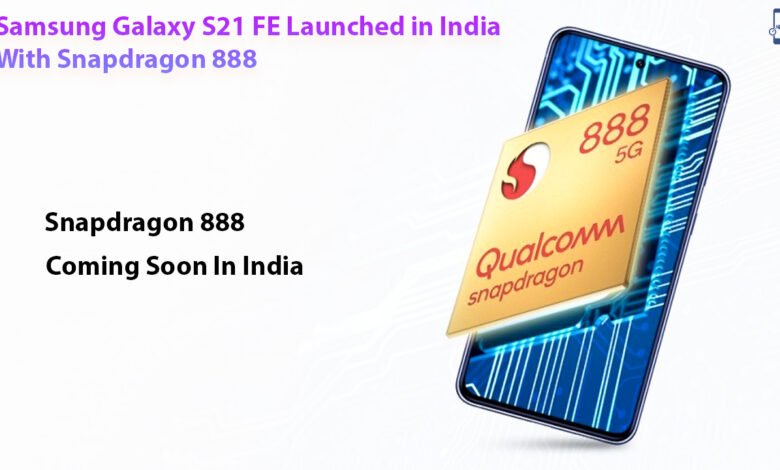 Samsung Galaxy S21 FE Launched in India With Snapdragon 888