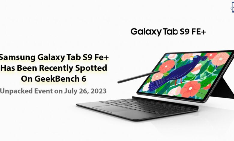 Samsung Galaxy Tab S9 Fe+ Has Been Recently Spotted On GeekBench 6