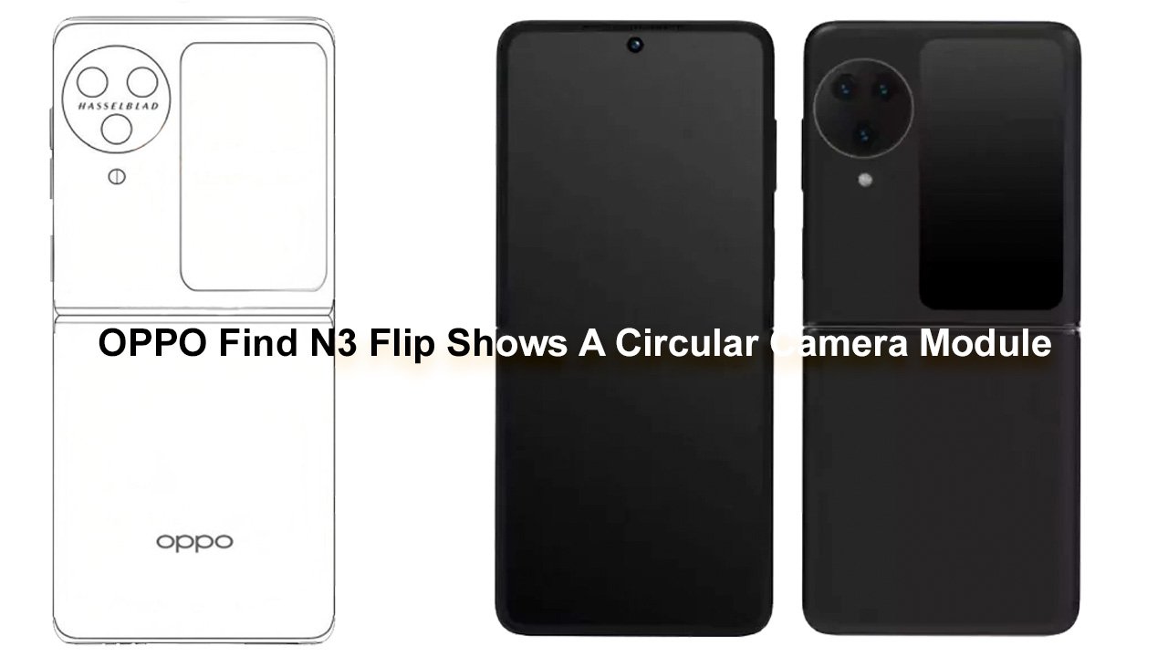 OPPO Find N3 Flip Shows A Circular Camera Module