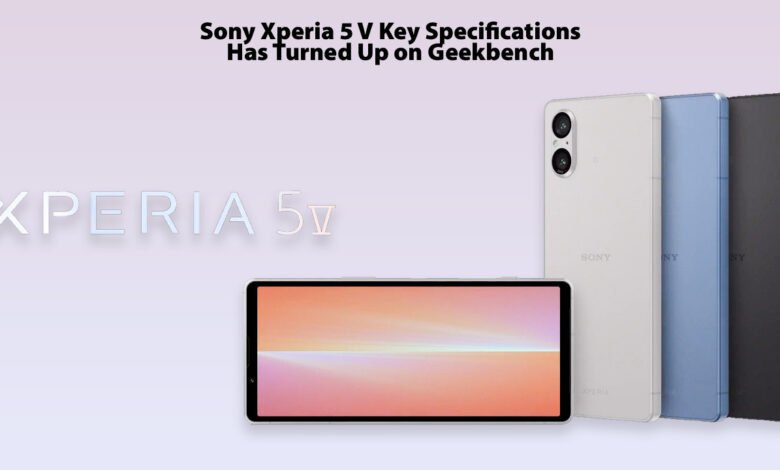 Sony Xperia 5 V Key Specifications Has Turned Up on Geekbench