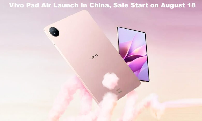 Vivo Pad Air Launch In China, Sale Start on August 18