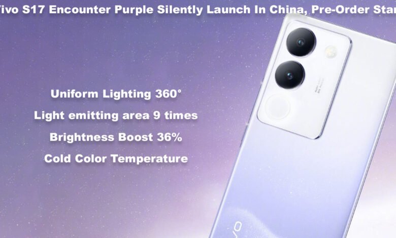 Vivo S17 Encounter Purple Silently Launch In China, Pre-Order Start