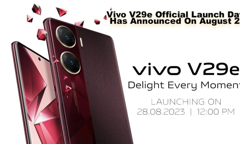 Vivo V29e Official Launch Date Has Announced On August 28