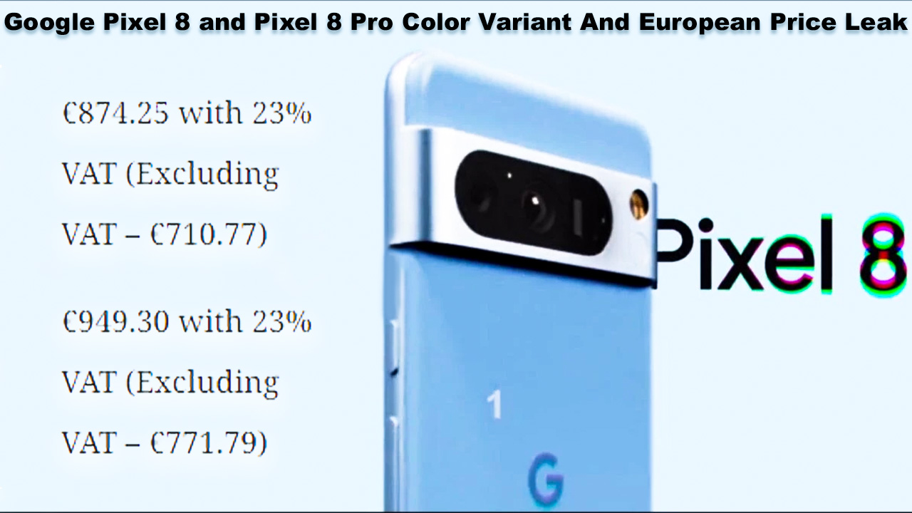 Google Pixel 8 and Pixel 8 Pro Color Variant And European Price Leak