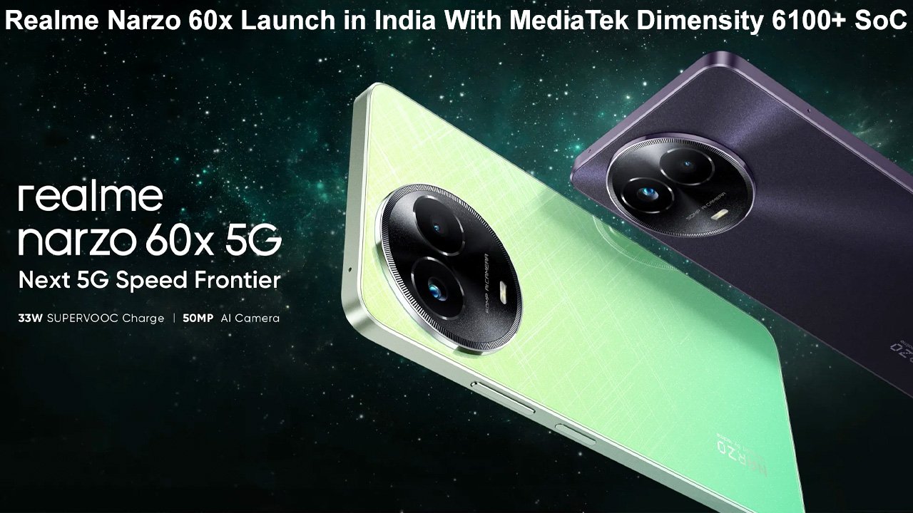 Realme Narzo 60x Launch in India With MediaTek Dimensity 6100+ SoC