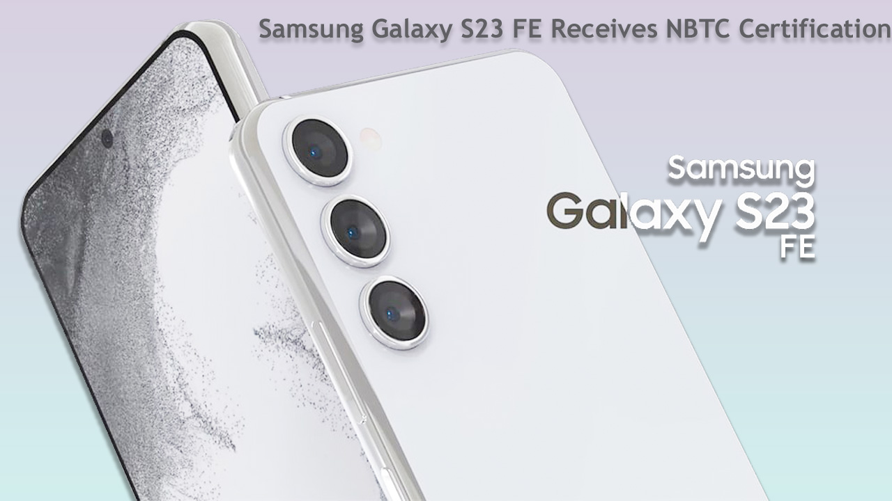 Samsung Galaxy S23 FE Receives NBTC Certification